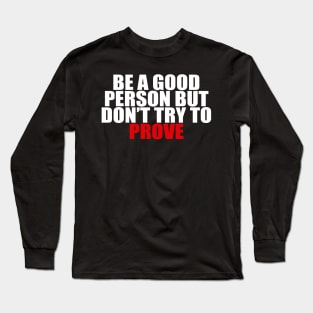 Prove Long Sleeve T-Shirt